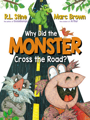 cover image of Why Did the Monster Cross the Road?